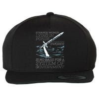 Strange Women Lying In Ponds Distributing Swords Wool Snapback Cap