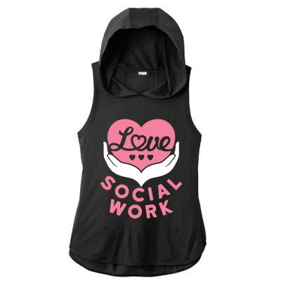 Social Worker Love Social Work Lcsw Heart Gift Funny Gift Ladies PosiCharge Tri-Blend Wicking Draft Hoodie Tank