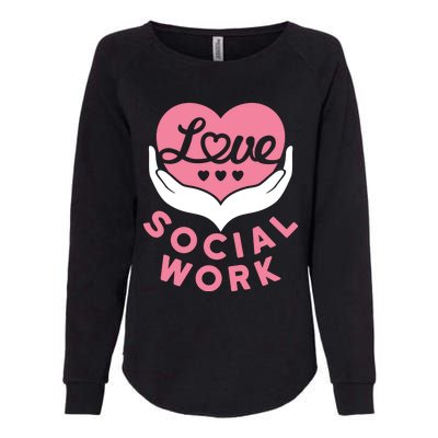 Social Worker Love Social Work Lcsw Heart Gift Funny Gift Womens California Wash Sweatshirt