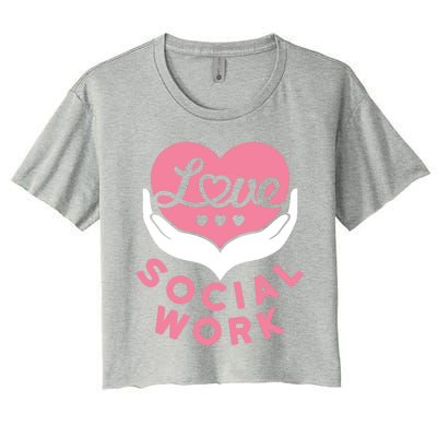 Social Worker Love Social Work Lcsw Heart Gift Funny Gift Women's Crop Top Tee