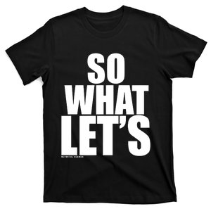 So What LetS Nu Metal Agenda T-Shirt