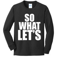 So What LetS Nu Metal Agenda Kids Long Sleeve Shirt