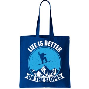 Snowboarding Winter Life Is Better On The Slopes Gift Tote Bag