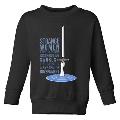 Strange Women Lying In Ponds Distributing Swords Toddler Sweatshirt