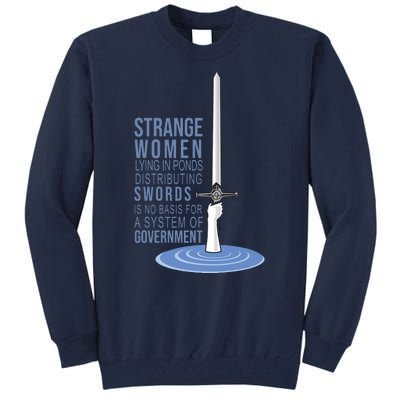 Strange Women Lying In Ponds Distributing Swords Tall Sweatshirt