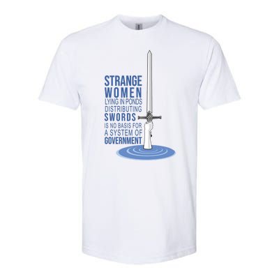 Strange Women Lying In Ponds Distributing Swords Softstyle® CVC T-Shirt