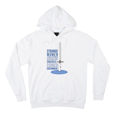 Strange Women Lying In Ponds Distributing Swords Hoodie