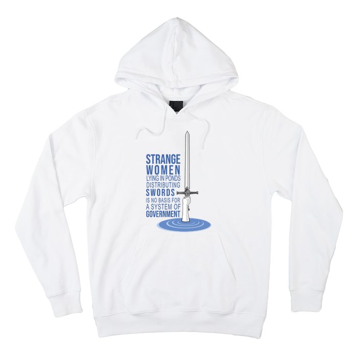 Strange Women Lying In Ponds Distributing Swords Hoodie