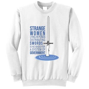 Strange Women Lying In Ponds Distributing Swords Sweatshirt