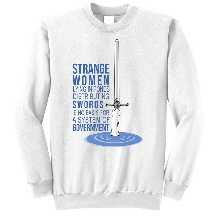 Strange Women Lying In Ponds Distributing Swords Sweatshirt