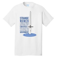 Strange Women Lying In Ponds Distributing Swords Tall T-Shirt