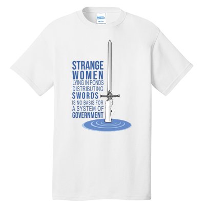 Strange Women Lying In Ponds Distributing Swords Tall T-Shirt