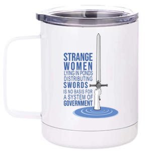 Strange Women Lying In Ponds Distributing Swords 12 oz Stainless Steel Tumbler Cup