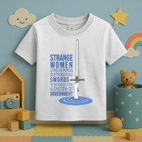 Strange Women Lying In Ponds Distributing Swords Toddler T-Shirt