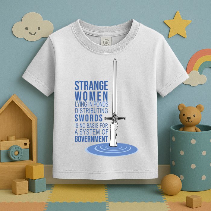 Strange Women Lying In Ponds Distributing Swords Toddler T-Shirt