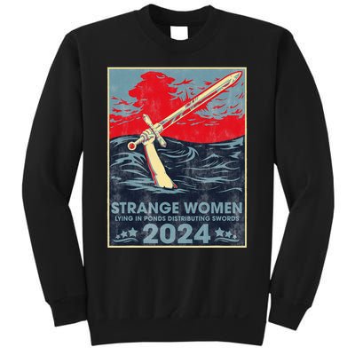 Strange Women Lying In Ponds Distributing Swords 2024 Sweatshirt