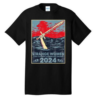 Strange Women Lying In Ponds Distributing Swords 2024 Tall T-Shirt