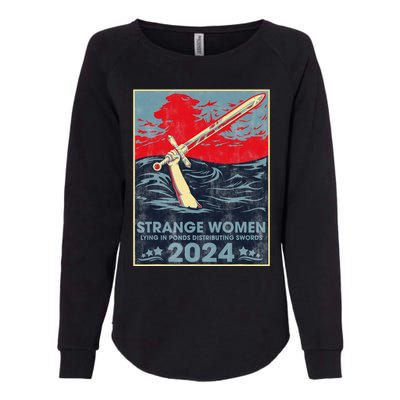 Strange Women Lying In Ponds Distributing Swords 2024 Womens California Wash Sweatshirt