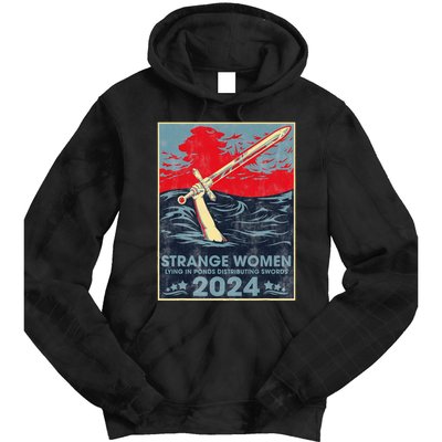 Strange Women Lying In Ponds Distributing Swords 2024 Tie Dye Hoodie