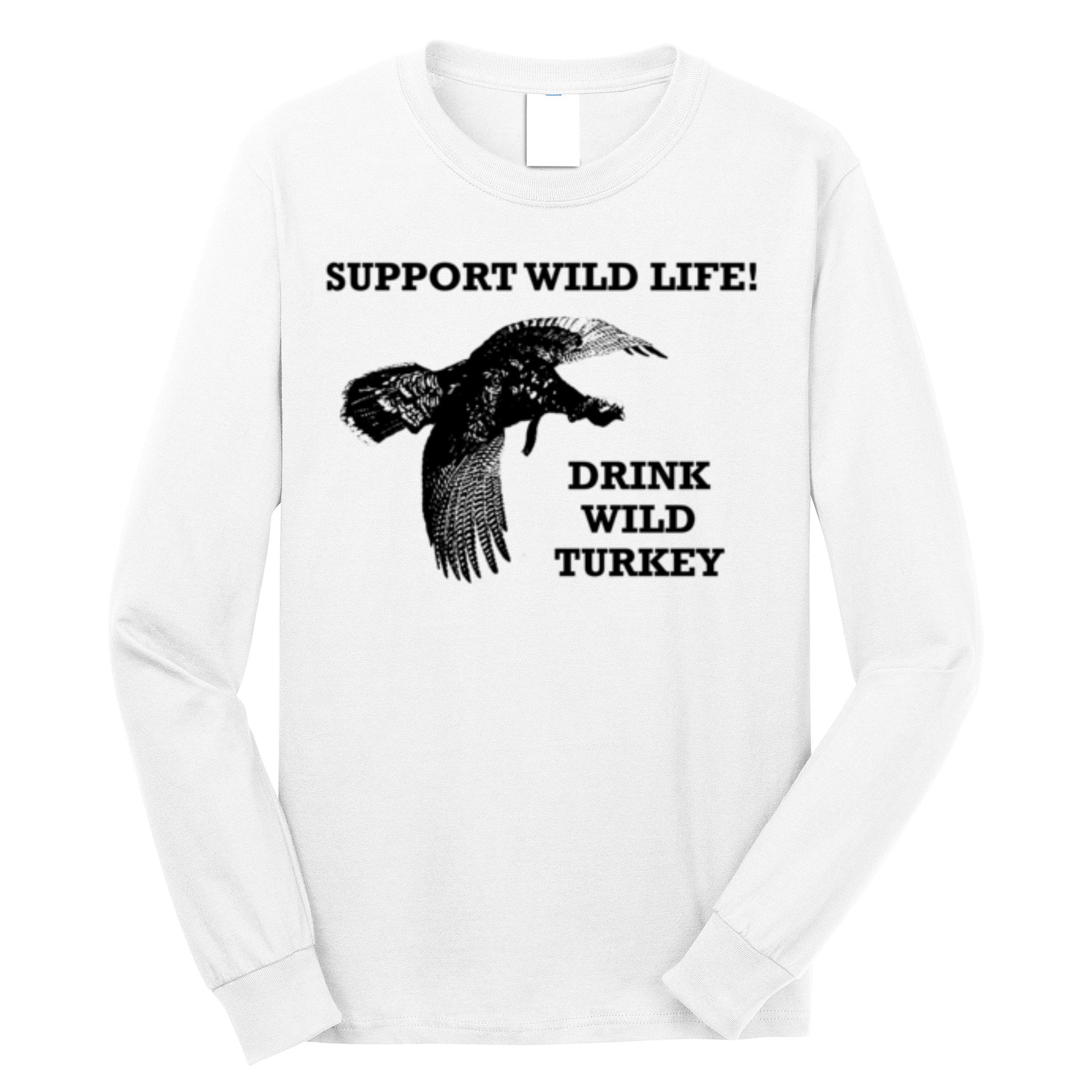 Support Wild Life Drink Wild Turkey Bourbon Vintage Gift Drinking Long Sleeve Shirt