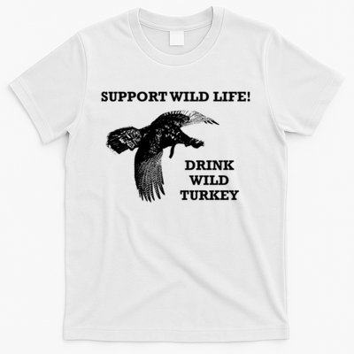 Support Wild Life Drink Wild Turkey Bourbon Vintage Gift Drinking T-Shirt