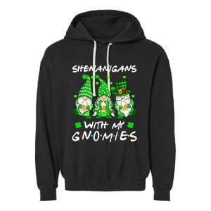 Shenanigans With My Gnomies Shamrock Happy St Patricks Day Garment-Dyed Fleece Hoodie