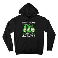 Shenanigans With My Gnomies Shamrock Happy St Patricks Day Hoodie