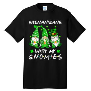 Shenanigans With My Gnomies Shamrock Happy St Patricks Day Tall T-Shirt