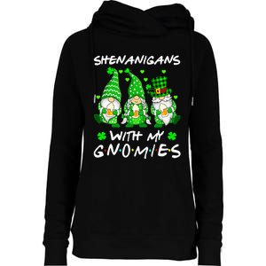 Shenanigans With My Gnomies Shamrock Happy St Patricks Day Womens Funnel Neck Pullover Hood