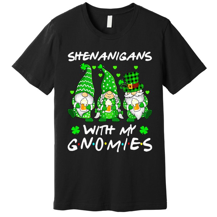 Shenanigans With My Gnomies Shamrock Happy St Patricks Day Premium T-Shirt