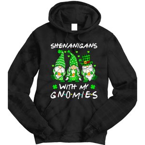 Shenanigans With My Gnomies Shamrock Happy St Patricks Day Tie Dye Hoodie