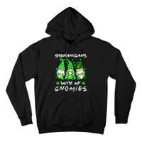 Shenanigans With My Gnomies Shamrock Happy St Patricks Day Tall Hoodie