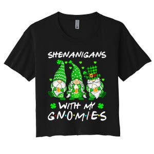 Shenanigans With My Gnomies Shamrock Happy St Patricks Day Women's Crop Top Tee