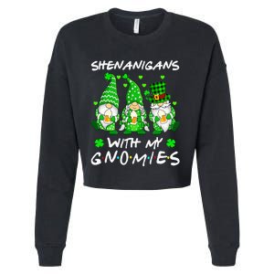 Shenanigans With My Gnomies Shamrock Happy St Patricks Day Cropped Pullover Crew