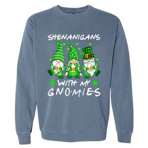 Shenanigans With My Gnomies Shamrock Happy St Patricks Day Garment-Dyed Sweatshirt