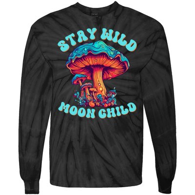 Stay Wild Moon Child Colorful TieDye Psychedelic LSD Magic Mushrooms Pop Culture Tie-Dye Long Sleeve Shirt