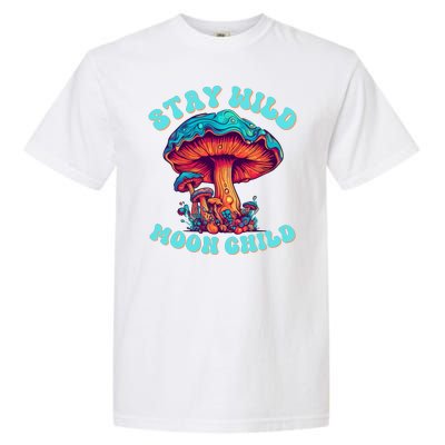 Stay Wild Moon Child Colorful TieDye Psychedelic LSD Magic Mushrooms Pop Culture Garment-Dyed Heavyweight T-Shirt