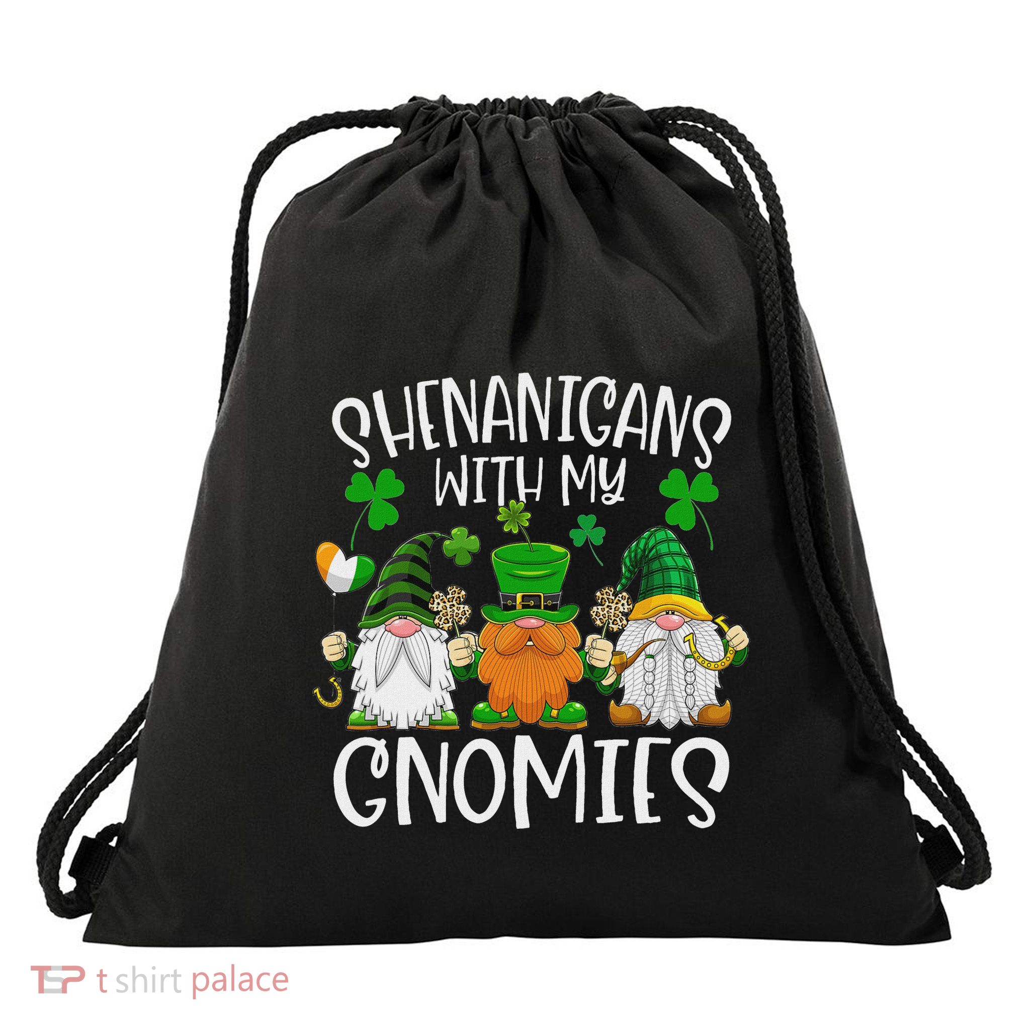 Shenanigans With My Gnomies Happy St Patricks Day Shamrock Drawstring Bag