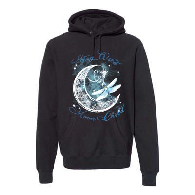 Stay Wild Moon ChildDragonfly Hippie Gift Premium Hoodie