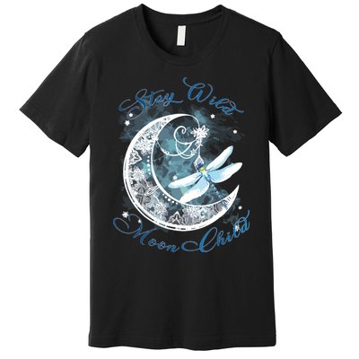 Stay Wild Moon ChildDragonfly Hippie Gift Premium T-Shirt