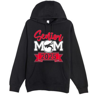 Senior Wrestling Mom Class Of 2025 Graduation Gift Premium Pullover Hoodie