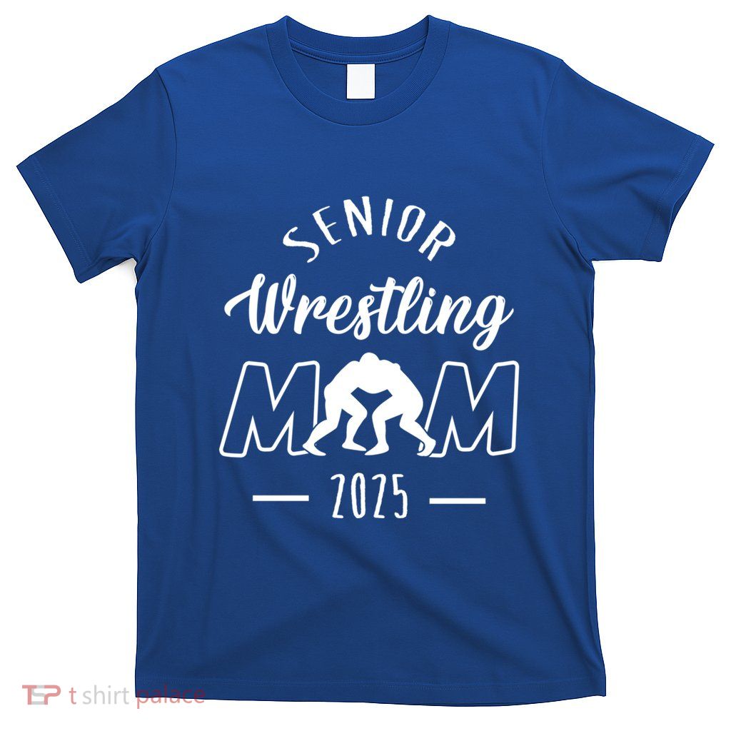 Senior Wrestling Mom 2025 Senior Mom Class Of 2025 Gift T-Shirt