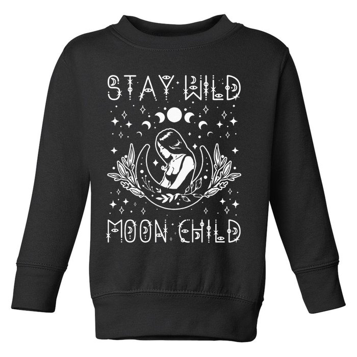 Stay Wild Moon Child Celestial Wiccan Witchy Boho Vibes Toddler Sweatshirt