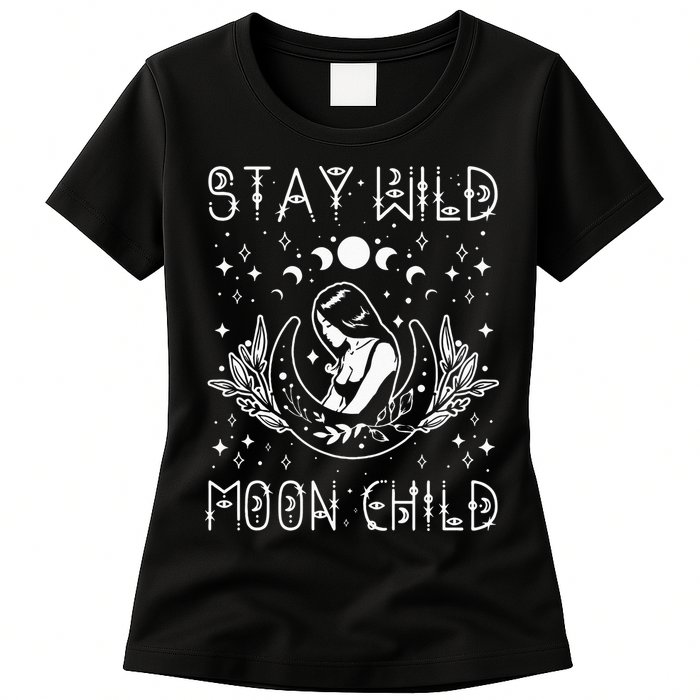 Stay Wild Moon Child Celestial Wiccan Witchy Boho Vibes Womens T-Shirt