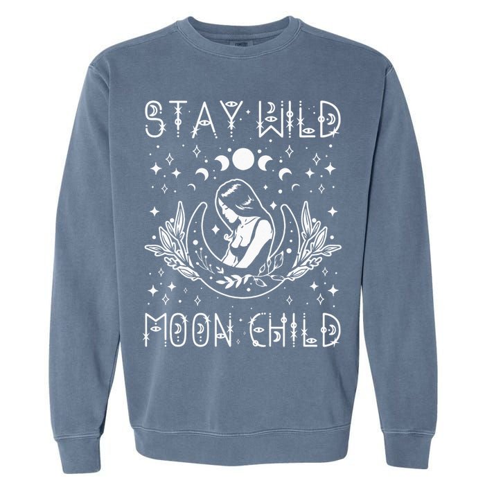 Stay Wild Moon Child Celestial Wiccan Witchy Boho Vibes Garment-Dyed Sweatshirt