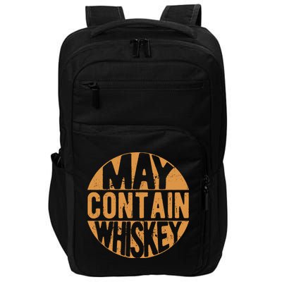 Sarcastic Whiskey May Contain Whiskey Lover Funny Whiskey Impact Tech Backpack