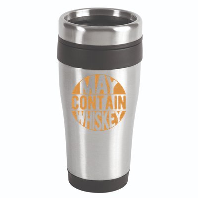 Sarcastic Whiskey May Contain Whiskey Lover Funny Whiskey 16oz Travel Tumbler