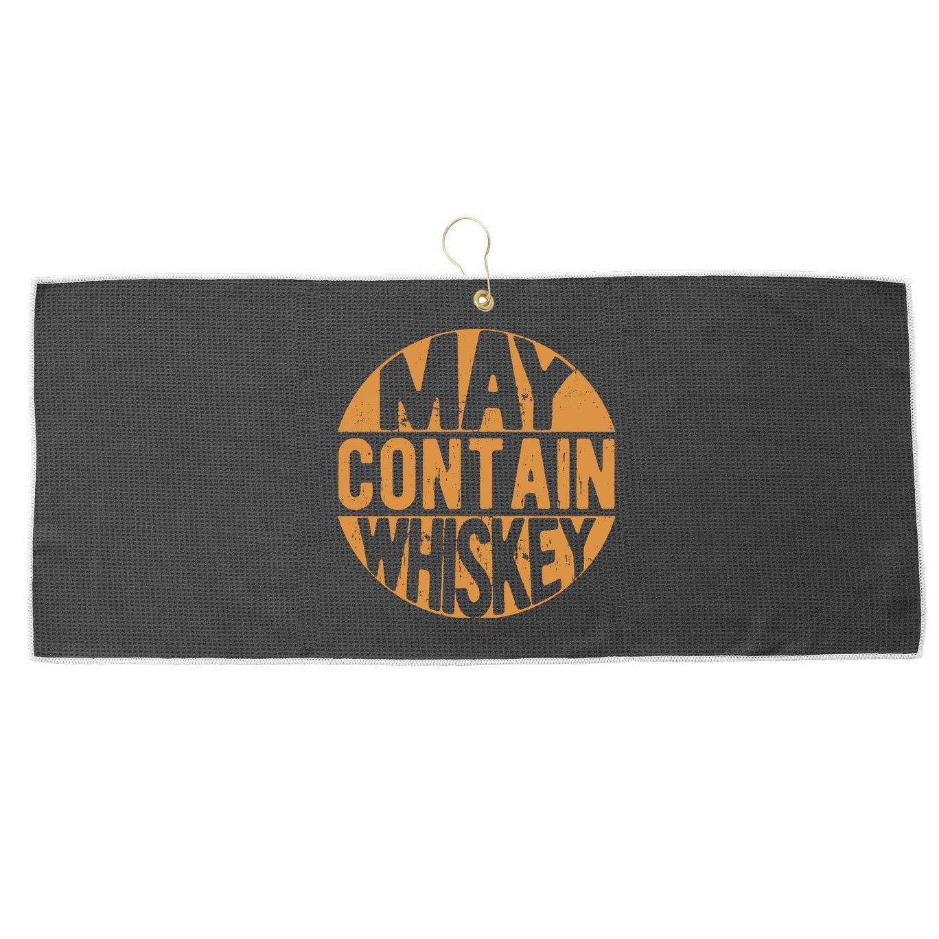 Sarcastic Whiskey May Contain Whiskey Lover Funny Whiskey Large Microfiber Waffle Golf Towel
