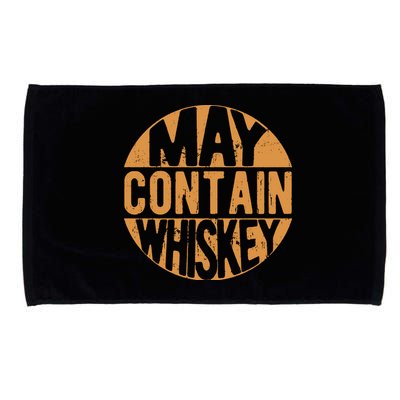Sarcastic Whiskey May Contain Whiskey Lover Funny Whiskey Microfiber Hand Towel