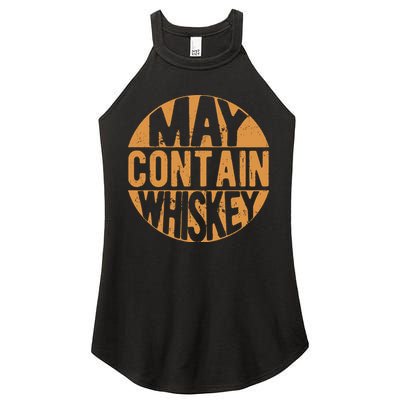 Sarcastic Whiskey May Contain Whiskey Lover Funny Whiskey Women's Perfect Tri Rocker Tank
